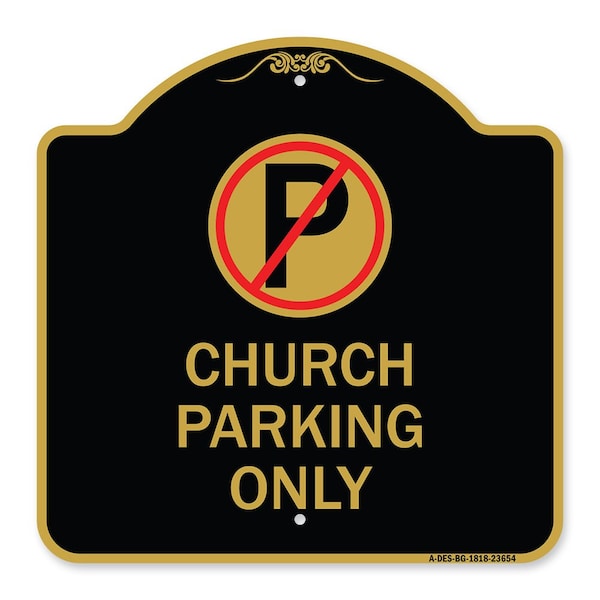 No ParkingChurch Parking Only, Black & Gold Aluminum Architectural Sign, 18" x 18", BG-1818-23654